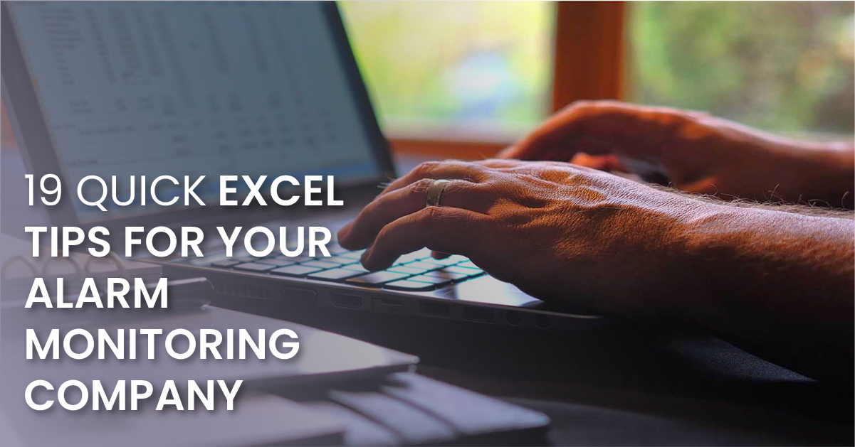 19 Quick Excel Tips For Your Alarm Monitoring Company
